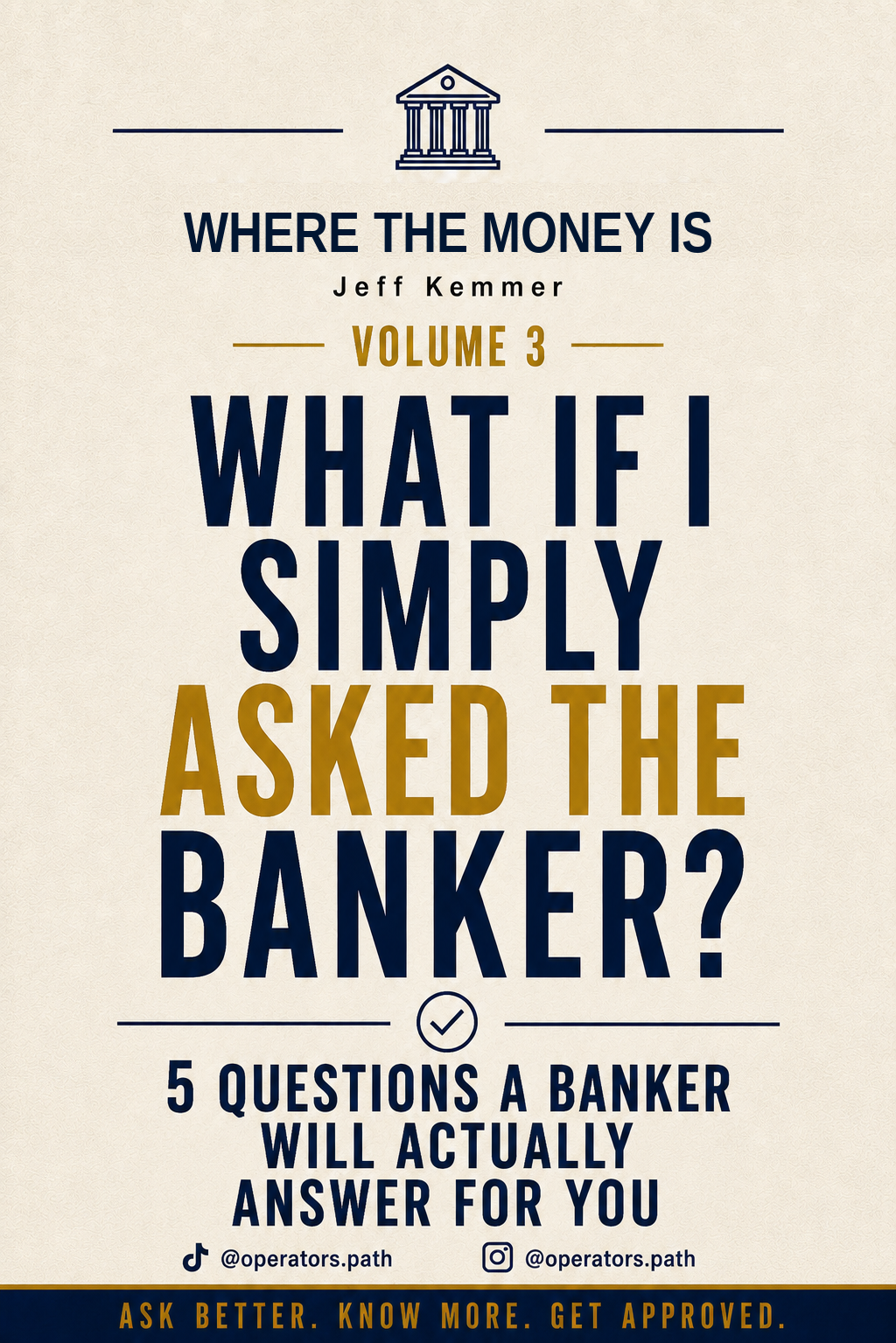What If I Simply Asked the Banker? (Where The Money Is, Vol. 3)