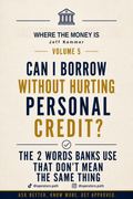 Can I Borrow Without Hurting Personal Credit? (Where The Money Is, Vol. 5)