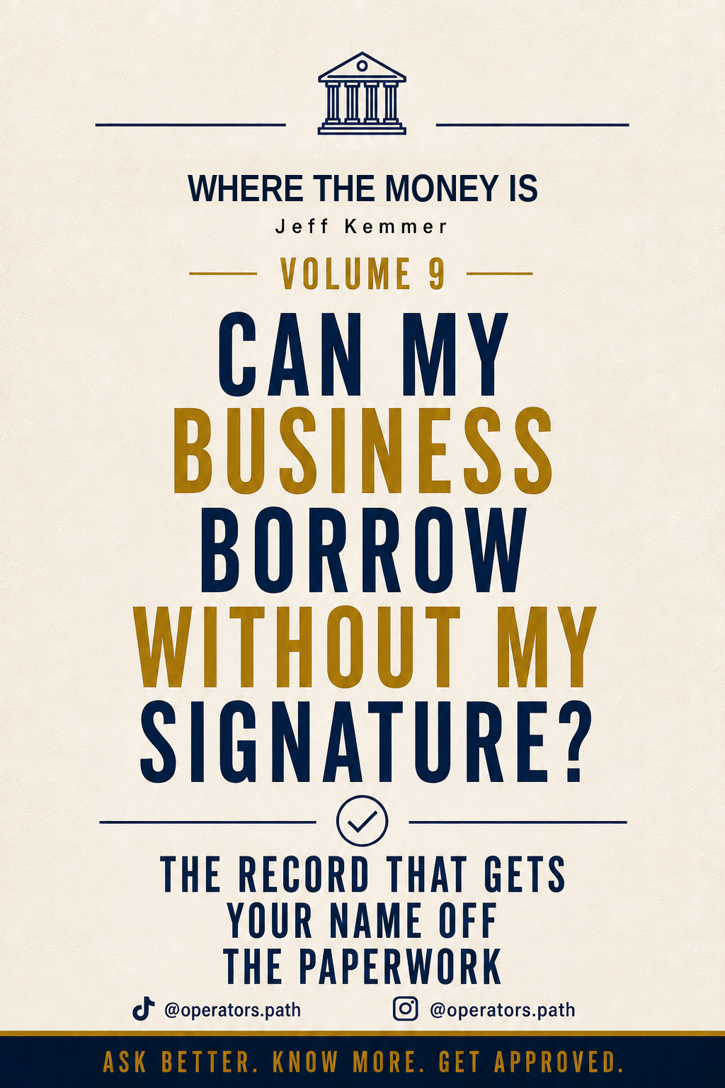 Can My Business Borrow Without My Signature? (Where The Money Is, Vol. 9)